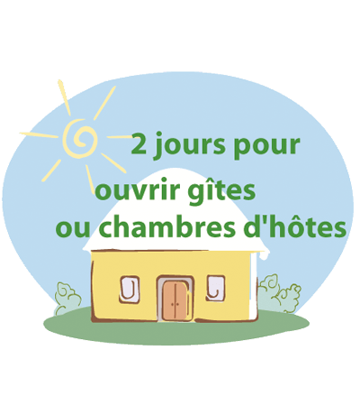 Deux jours pour ouvrir gîtes ou chambres d'hôtes